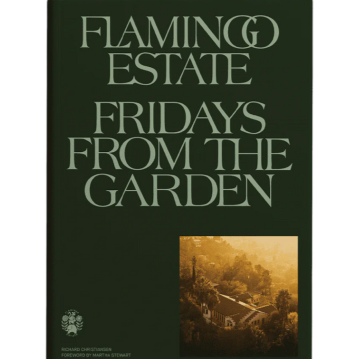 Flamingo Estate cookbook, Fridays From the Garden, garden-to-table recipes, California lifestyle cookbook, regenerative farming recipes, Los Angeles recipe book, sustainable cooking book, chef-inspired garden recipes, Flamingo Estate gift book, seasonal recipes from the garden