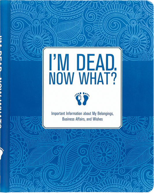 I'm Dead, Now What?