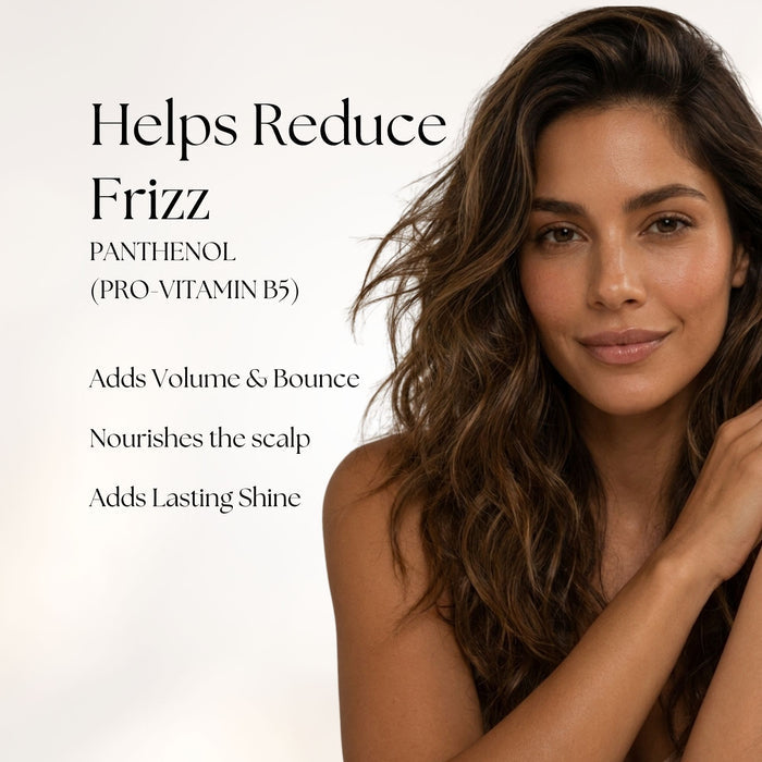 Helps Reduce Frizz Panthenol (Pro-Vitamin B5) Adds Volume & Bounce, Nourishes the scalp